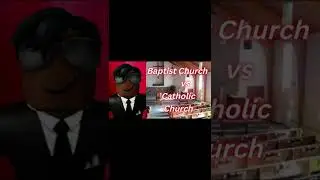 Baptist Church vs Catholic Church
