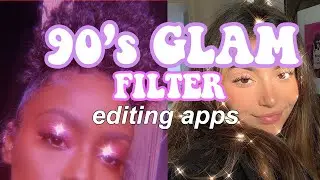 90s GLAM FILTER EDITING APPS,ADD SPARKLES TO PHOTOS/VIDEOS