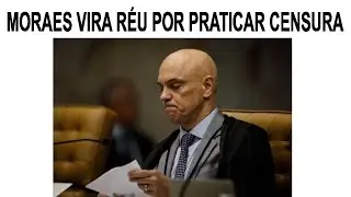 MORAES VIRA RÉU POR PRÁTICA DE CENSURA