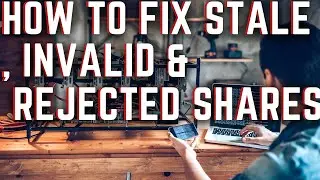 How To Fix Stale, Invalid & Rejected Shares رفع ارر ریگ ماینینگ اتریوم
