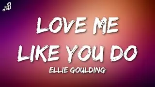 Ellie Goulding - Love Me Like You Do (Lyrics)