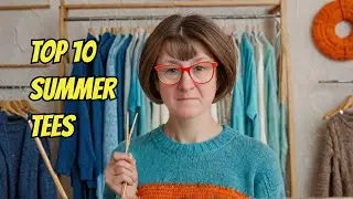 #62 Must-Knit TOP 10 Summer Knitted Tees 2024