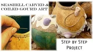 DIY How to Power Carve a Gourd: Step by Step Seashell Gourd Project
