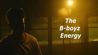 ** The B-boyz Energy  **