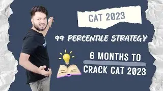 CAT 2023 | CAT exam preparation | 99 Percentile Strategy