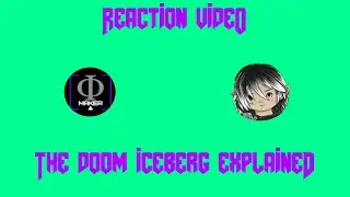 Reaction Video - Maker: The Doom Iceberg Explained