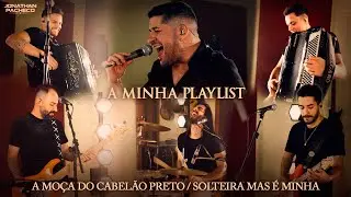 Jonathan Pacheco - A MOÇA DO CABELÃO PRETO / SOLTEIRA, MAS É MINHA (A Minha Playlist “Ao Vivo”)