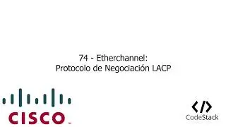 74 - Etherchannel: Protocolo de Negociación LACP [Cisco Packet Tracer]