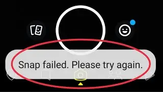 Snapchat || Fix Failed. Please try Again Problem Solve in Android
