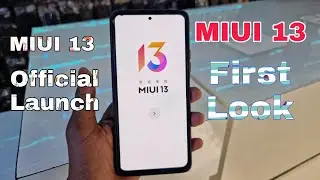 Miui 13 Official Launch & MIUI 13 First Look Official Xiaomi