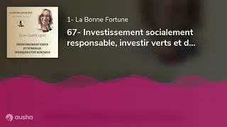 67- Investissement socialement responsable, investir verts et durable - Camille Lipani Impact Invest