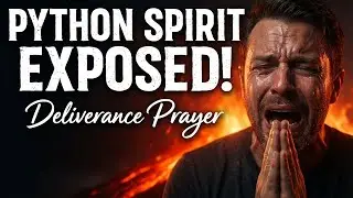 Python Spirit Exposed: Deliverance Prayer to Break Spiritual Suffocation & Witchcraft