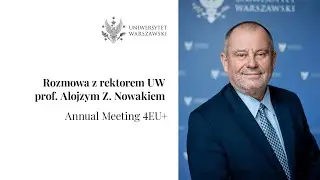 Rozmowa z rektorem UW prof. Alojzym Z. Nowakiem podczas Annual Meeting 4EU+