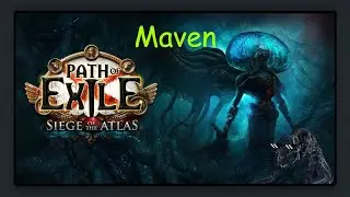 POE EP 15 - The Maven! (Siege of Atlas)