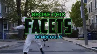 BROKE CHIC | Facets (Directed by Benregulr)