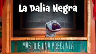 Más que una pregunta: La Dalia Negra