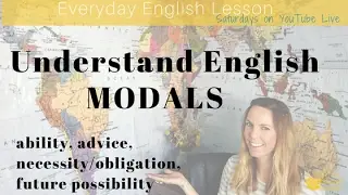 Everyday English Lesson: How to use Modals in English