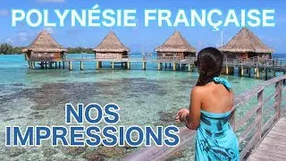 🎒 VOYAGER EN POLYNÉSIE FRANÇAISE 🇵🇫 | Nos impressions