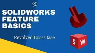 SolidWorks Revolved Boss/Base  Feature