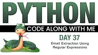 Python Code With Me - Day 37 - Extracting Emails From Text Using Regular Expressions