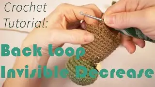 Back Loop Only Invisible Decrease... And how to make a flat bottom for Amigurumi