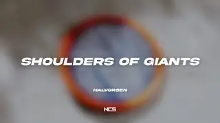 Halvorsen - Shoulders of Giants [NCS Lyrics]