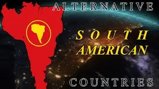 Alternative Countries of South America