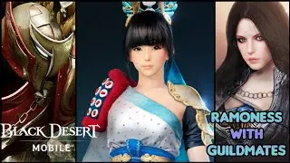 Black Desert Mobile | Ramoness with Guildmates |