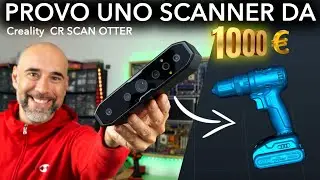 HO PROVATO UNO SCANNER DA 1000€ CR-Scan OTTER Creality