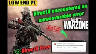 DirectX encountered an unrecoverable error Fix Warzone (Call Of Duty: Warzone)