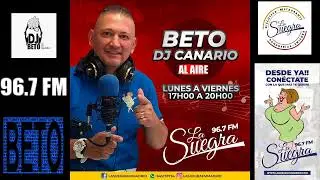 BETO DJ CANARIO ...LA SUEGRA 96.7FM
