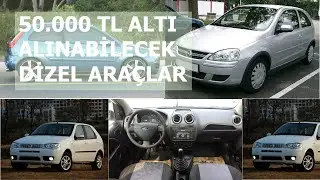 50.000 TL'ye alınacak Dizel Araçlar