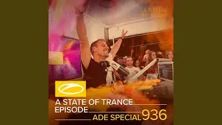 A State Of Trance (ASOT 936) (Anthem A State Of Trance 950, Pt. 4)