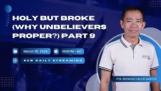 CHARACTERISTICS OF AN EFFECTIVE KINGDOM BUILDER - Part 11 | SCB DAILY STREAMING - MARCH 30, 2024
