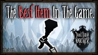 The Best Item In The Game (Maybe) [Don't Starve Together]