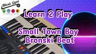 Learn 2 Play Small Town Boy by Bronski Beat