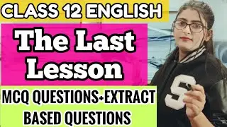 THE LAST LESSON CLASS 12 MCQ QUESTION|Class 12 ENGLISH
