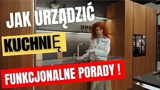 Jak urządzić kuchnię czyli funkcjonalne porady.