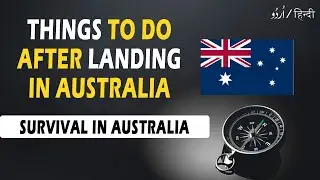 What things to do after arriving in Australia? | Things to do After Landing in Australia | 