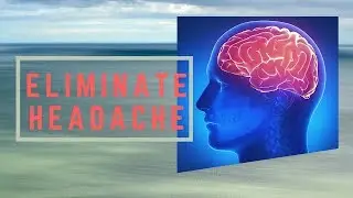 Eliminate Headache - Getting Rid of Pain