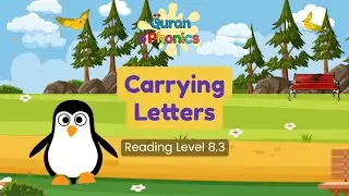 Carrying Letters | Reading Level 8.3 | Quran o'Phonics