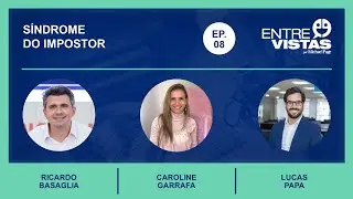 Fenômeno do Impostor  | EntreVistas EP. #08