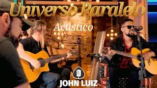 Universo Paralelo | Acústico Ao Vivo com Banda | John Luiz