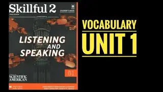 Skillful 2 Third Edition - Unit 1 Vocabulary Explained