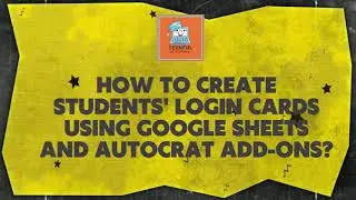 How to Create Students' Login Cards using Google Sheets and Autocrat Add-ons?
