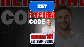 ZET App Referral Code: (munna101) Flat ₹250 Welcome Bonus | ZET App Invite Code