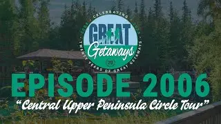 Great Getaways 2006 "Central Upper Peninsula Circle Tour" [Full Episode]