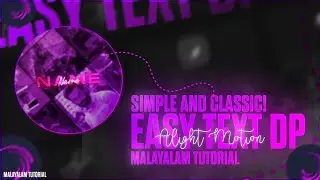 😌⚡  EASY TEXT EFFECT DP ON ALIGHT MOTION 🌩| GLOWING TEXT DP | MALAYALAM TUTORIAL | K2 DESIGNS |
