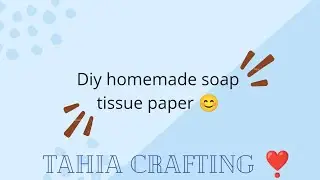 Diy Home made soap tissue paper/like/share/comment/ subscribe👍🤩🤩💕💕💕🌹