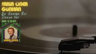Şakir Öner Günhan - Şu Sazıma Bir Düzen Ver |#45lik #plak #kayıt|